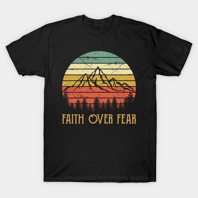 Vintage Christian Faith Over Fear T-Shirt by GreggBartellStyle